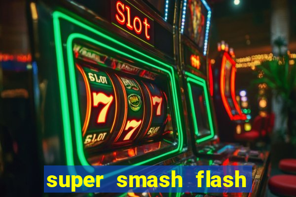 super smash flash 2 360